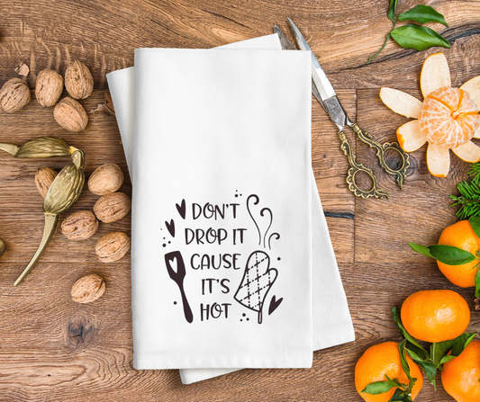 Dont Drop It Hand Towel