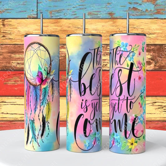 The Best is yet to Come Tumbler